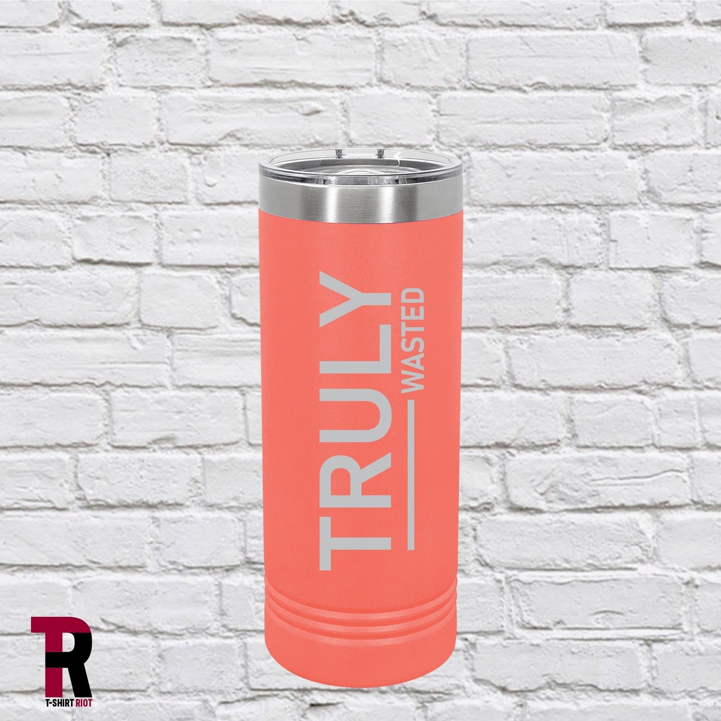 TRULY Wasted Laser Engraved 22oz Insulated Skinny Tumbler - SKU