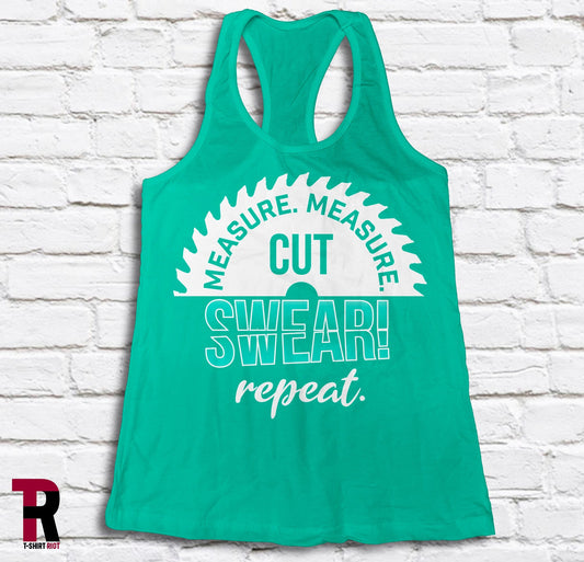 Measure Cut Swear Repeat Women's Bella+Canvas Racerback Tank Top | Carpenter Shirt | Trade Working Women's Tank | Woodworking Shirt - SKU