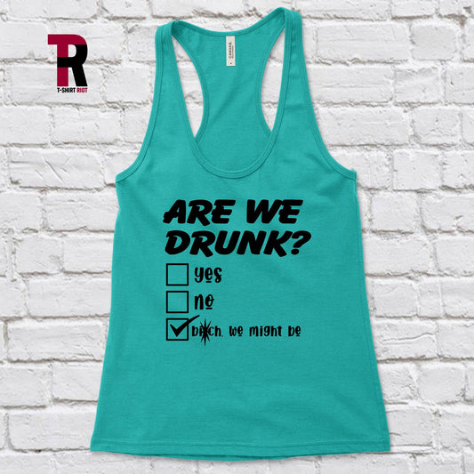 ARE WE DRUNK? Women's Soft Style Tank Top - SKU